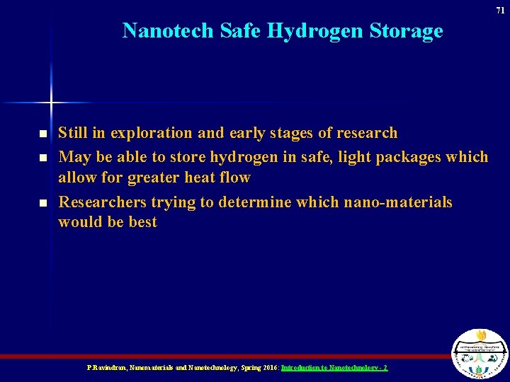 71 Nanotech Safe Hydrogen Storage n n n Still in exploration and early stages