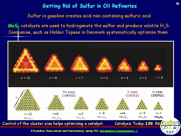 Getting Rid of Sulfur in Oil Refineries Sulfur in gasoline creates acid rain containing