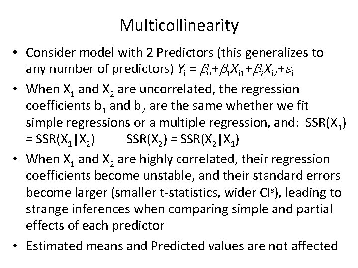 Multicollinearity • Consider model with 2 Predictors (this generalizes to any number of predictors)