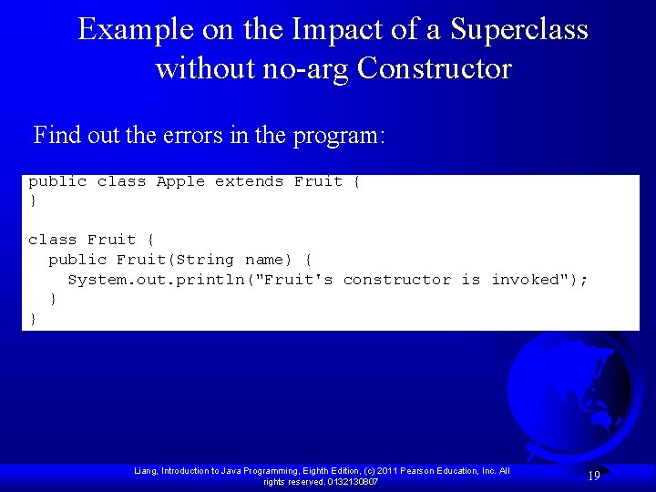 Example on the Impact of a Superclass without no-arg Constructor Find out the errors