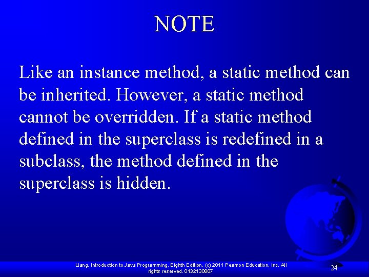 NOTE Like an instance method, a static method can be inherited. However, a static