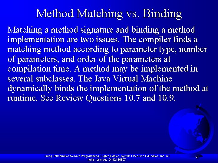 Method Matching vs. Binding Matching a method signature and binding a method implementation are