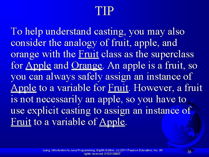 TIP To help understand casting, you may also consider the analogy of fruit, apple,