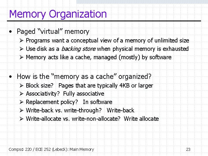 Memory Organization • Paged “virtual” memory Ø Programs want a conceptual view of a