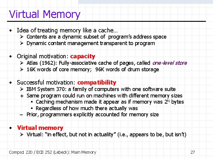 Virtual Memory • Idea of treating memory like a cache… Ø Contents are a