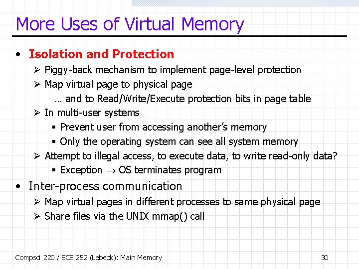 More Uses of Virtual Memory • Isolation and Protection Ø Piggy-back mechanism to implement