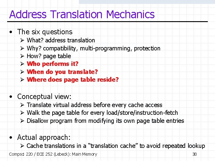 Address Translation Mechanics • The six questions Ø Ø Ø What? address translation Why?