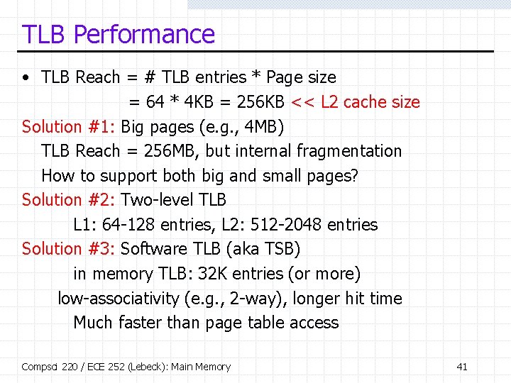 TLB Performance • TLB Reach = # TLB entries * Page size = 64