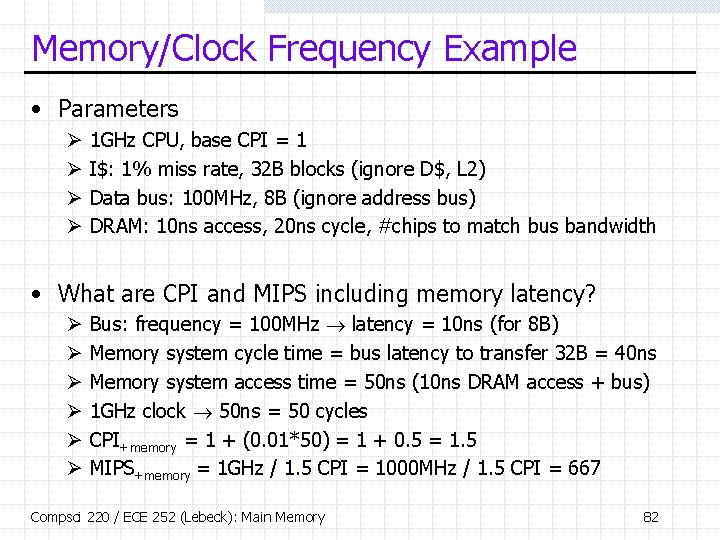 Memory/Clock Frequency Example • Parameters Ø Ø 1 GHz CPU, base CPI = 1