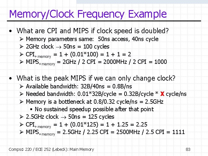 Memory/Clock Frequency Example • What are CPI and MIPS if clock speed is doubled?