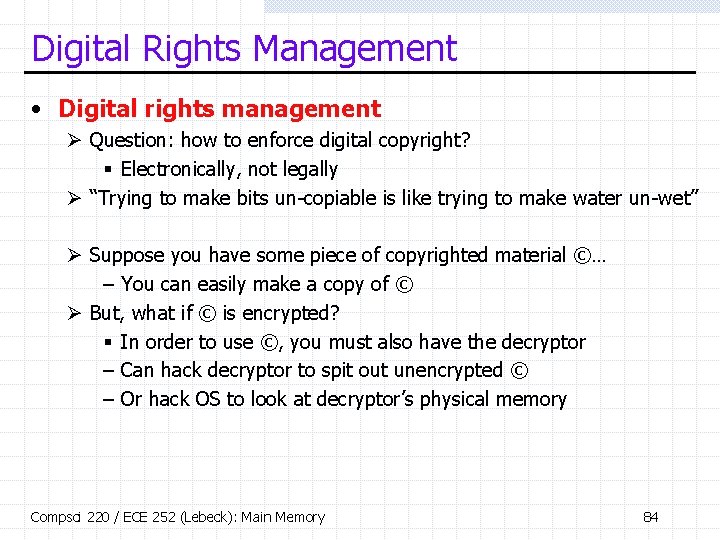 Digital Rights Management • Digital rights management Ø Question: how to enforce digital copyright?