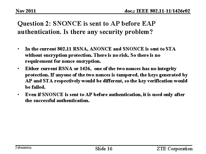 Nov 2011 doc. : IEEE 802. 11 -11/1426 r 02 Question 2: SNONCE is