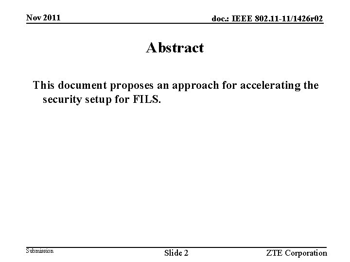 Nov 2011 doc. : IEEE 802. 11 -11/1426 r 02 Abstract This document proposes