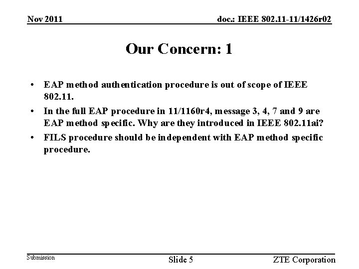 Nov 2011 doc. : IEEE 802. 11 -11/1426 r 02 Our Concern: 1 •