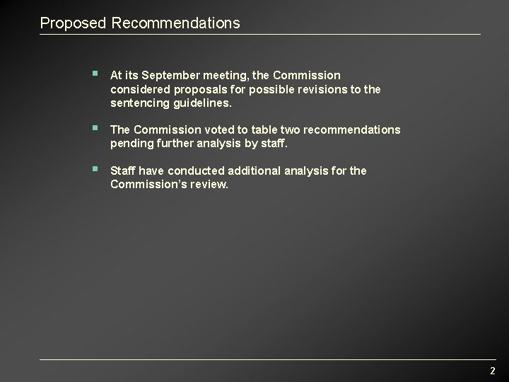 Proposed Recommendations § At its September meeting, the Commission considered proposals for possible revisions
