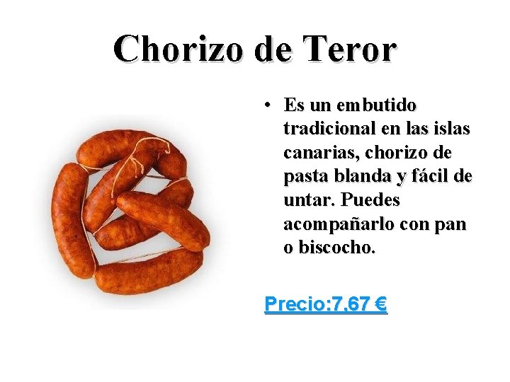 Chorizo de Teror • Es un embutido tradicional en las islas canarias, chorizo de