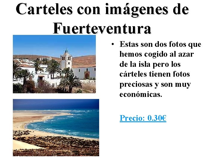 Carteles con imágenes de Fuerteventura • Estas son dos fotos que hemos cogido al