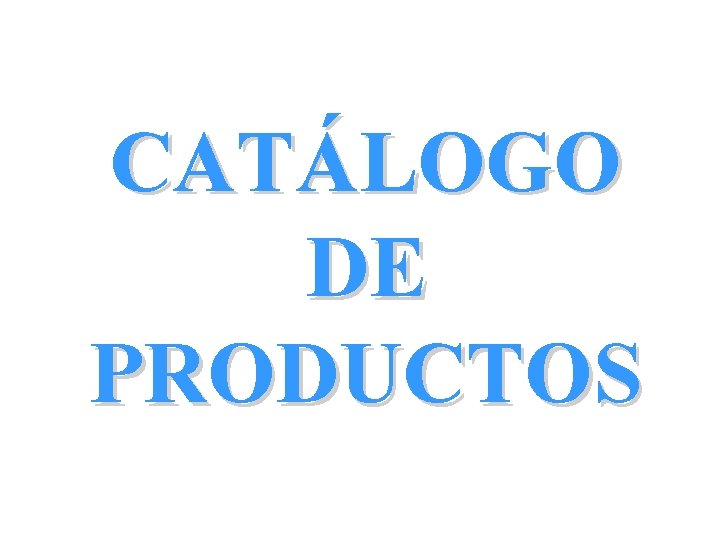 CATÁLOGO DE PRODUCTOS 