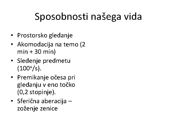 Sposobnosti našega vida • Prostorsko gledanje • Akomodacija na temo (2 min + 30