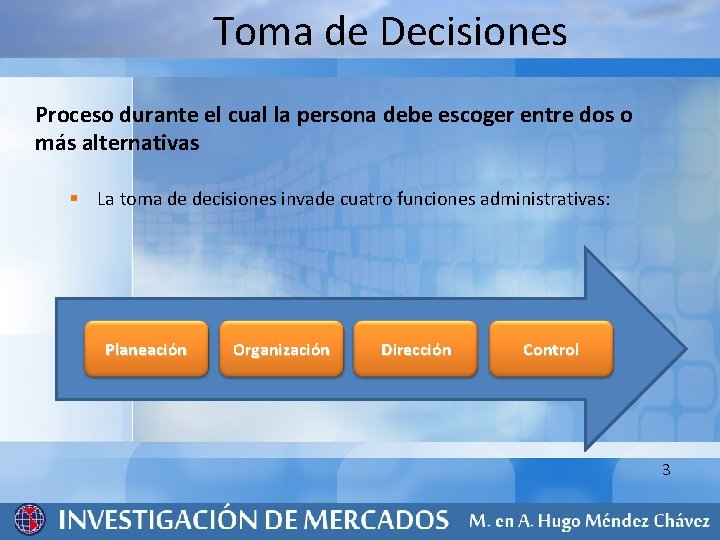 Toma de Decisiones Proceso durante el cual la persona debe escoger entre dos o Toma de Decisiones Proceso durante el cual la persona debe escoger entre dos o
