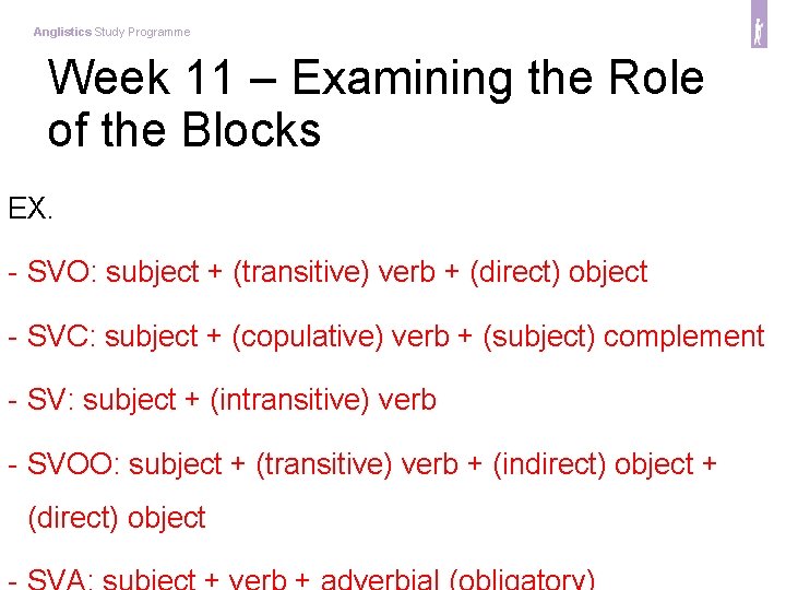 Anglistics Study Programme Week 11 – Examining the Role of the Blocks EX. -