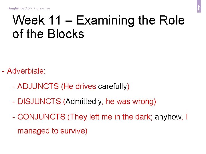 Anglistics Study Programme Week 11 – Examining the Role of the Blocks - Adverbials: