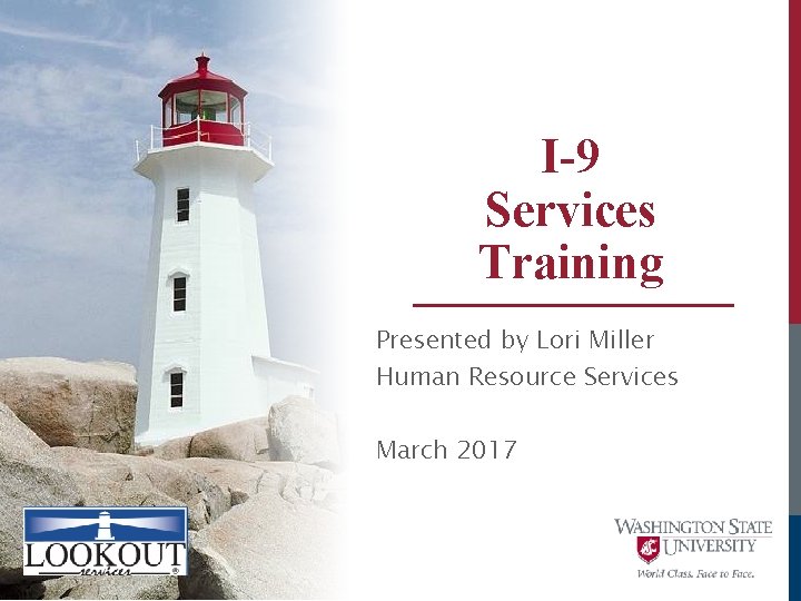 I-9 Services Training Presented by Lori Miller Human Resource Services March 2017 