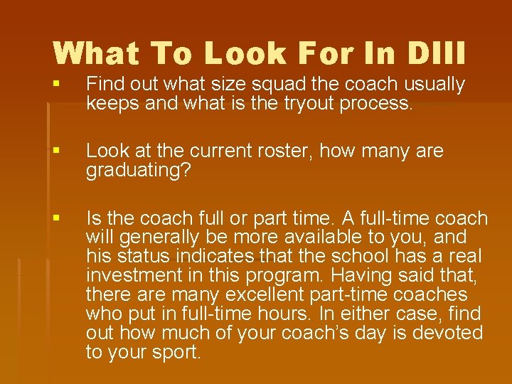 What To Look For In DIII § Find out what size squad the coach