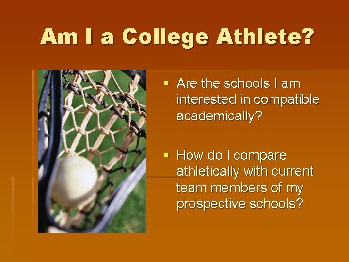 Am I a College Athlete? § Are the schools I am interested in compatible