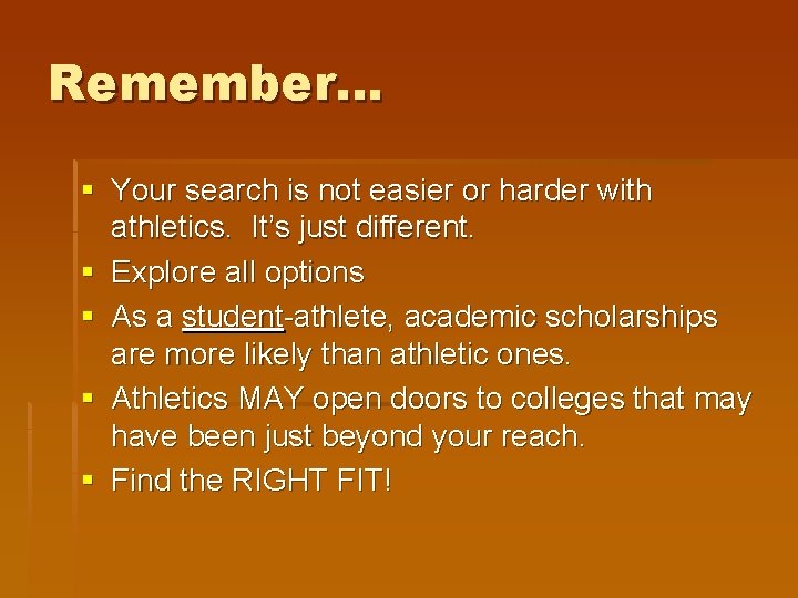 Remember… § Your search is not easier or harder with athletics. It’s just different.