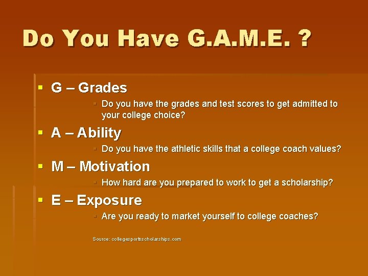 Do You Have G. A. M. E. ? § G – Grades § Do