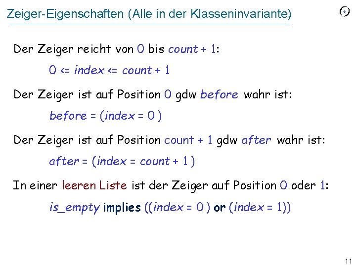 Zeiger-Eigenschaften (Alle in der Klasseninvariante) Der Zeiger reicht von 0 bis count + 1:
