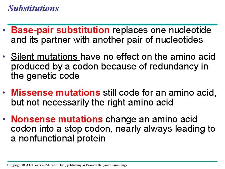 Substitutions • Base-pair substitution replaces one nucleotide and its partner with another pair of