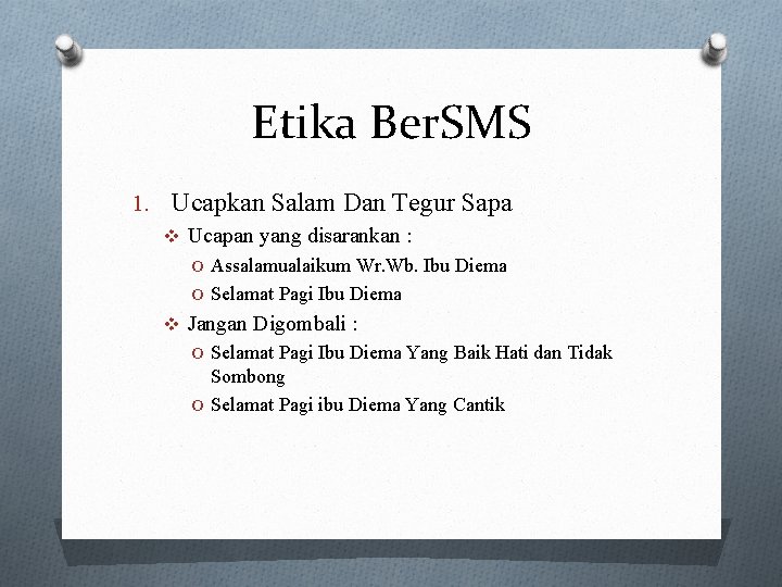 Etika Ber. SMS 1. Ucapkan Salam Dan Tegur Sapa v Ucapan yang disarankan :