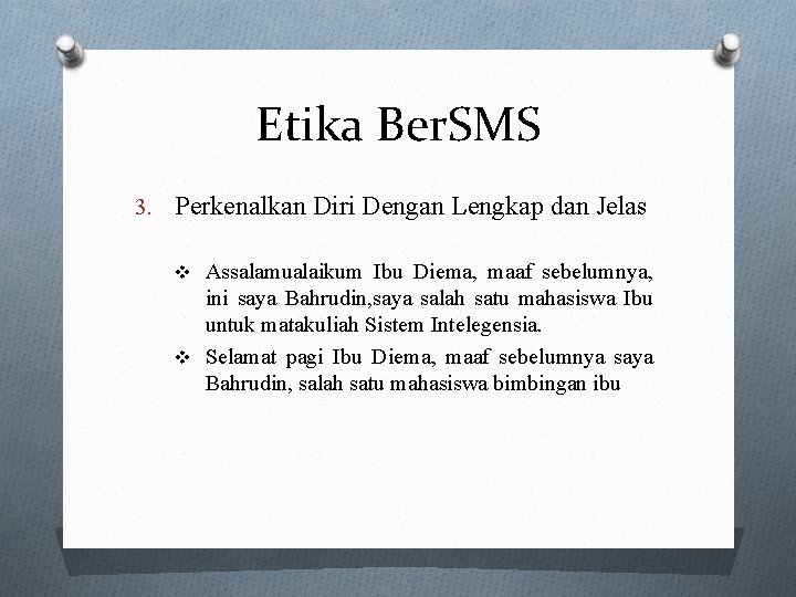 Etika Ber. SMS 3. Perkenalkan Diri Dengan Lengkap dan Jelas v Assalamualaikum Ibu Diema,