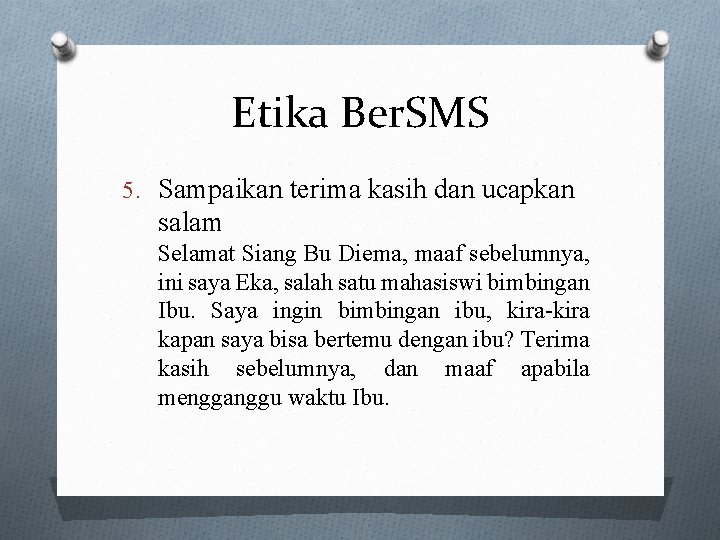 Etika Ber. SMS 5. Sampaikan terima kasih dan ucapkan salam Selamat Siang Bu Diema,