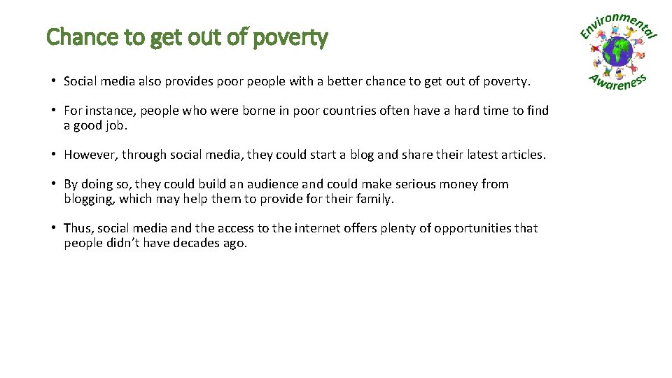 Chance to get out of poverty • Social media also provides poor people with