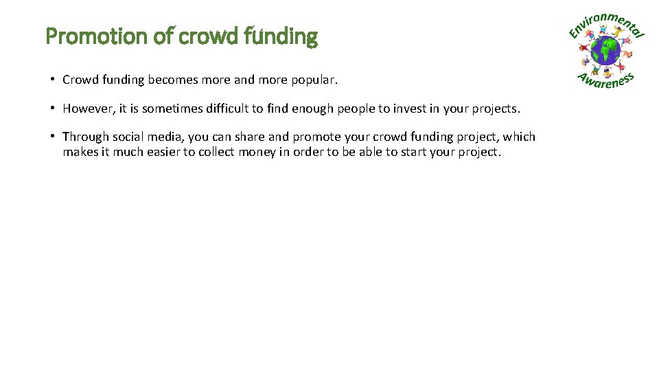 Promotion of crowd funding • Crowd funding becomes more and more popular. • However,