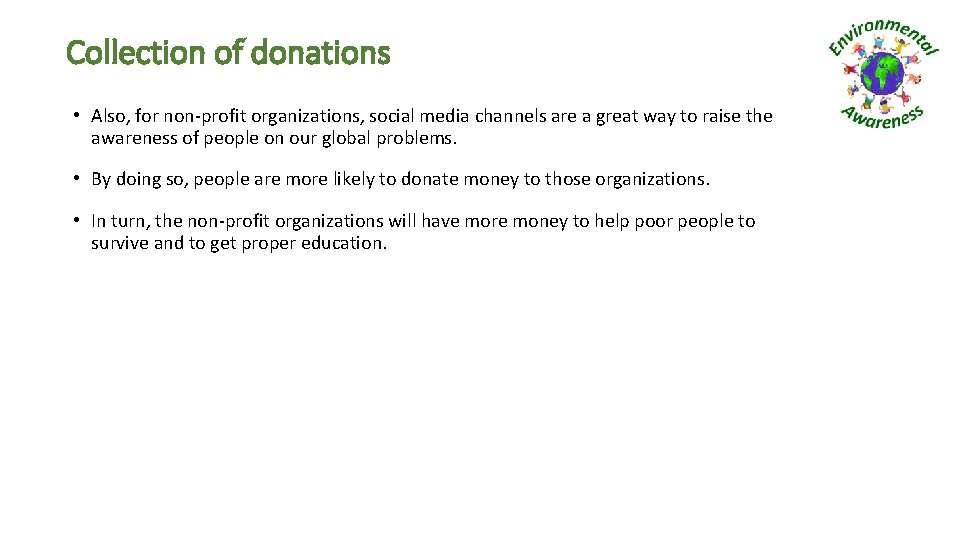 Collection of donations • Also, for non-profit organizations, social media channels are a great