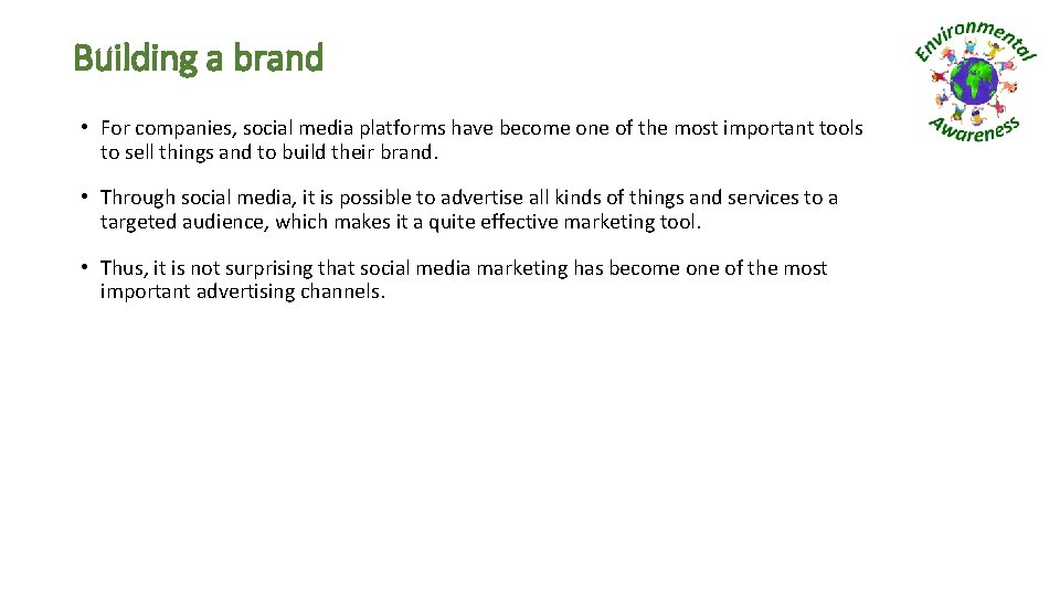 Building a brand • For companies, social media platforms have become one of the