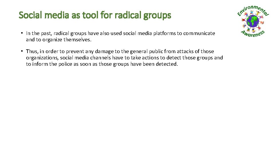 Social media as tool for radical groups • In the past, radical groups have