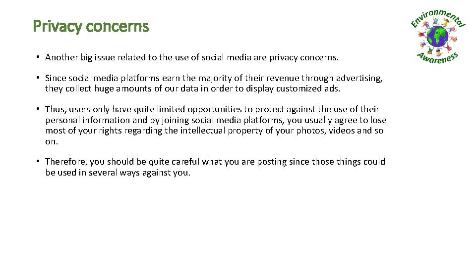 Privacy concerns • Another big issue related to the use of social media are