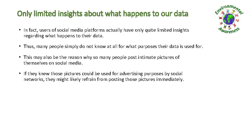 Only limited insights about what happens to our data • In fact, users of