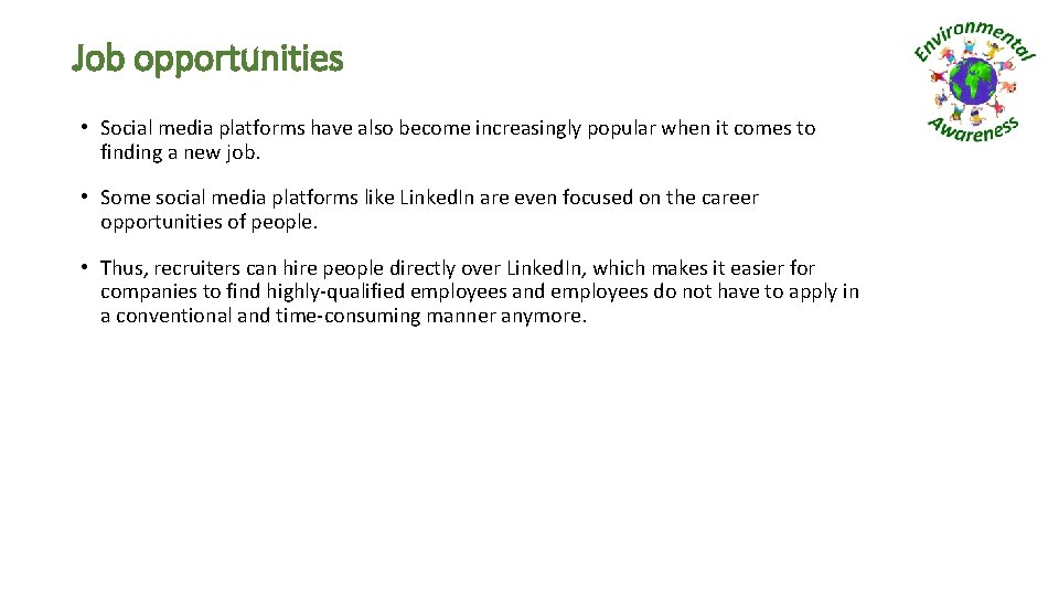 Job opportunities • Social media platforms have also become increasingly popular when it comes