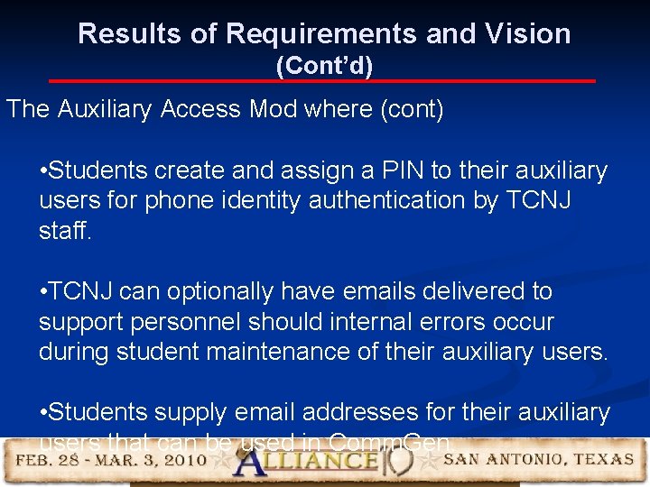 Results of Requirements and Vision (Cont’d) The Auxiliary Access Mod where (cont) • Students Results of Requirements and Vision (Cont’d) The Auxiliary Access Mod where (cont) • Students
