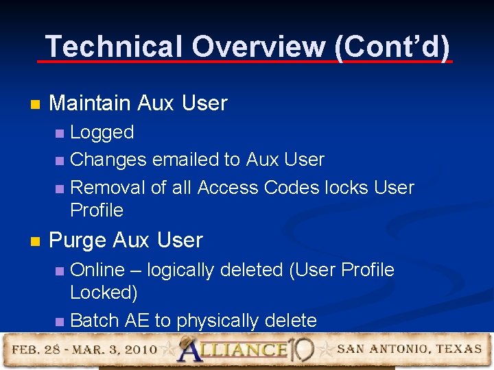 Technical Overview (Cont’d) n Maintain Aux User Logged n Changes emailed to Aux User Technical Overview (Cont’d) n Maintain Aux User Logged n Changes emailed to Aux User