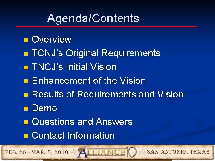 Agenda/Contents Overview n TCNJ’s Original Requirements n TNCJ’s Initial Vision n Enhancement of the Agenda/Contents Overview n TCNJ’s Original Requirements n TNCJ’s Initial Vision n Enhancement of the