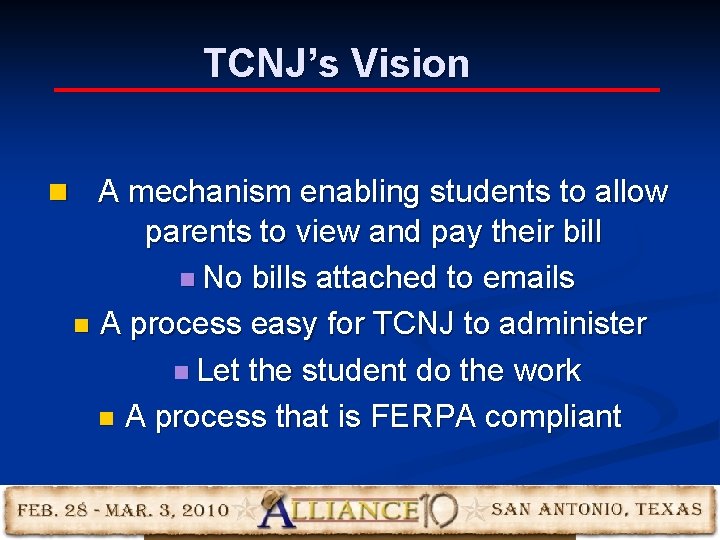 TCNJ’s Vision n A mechanism enabling students to allow parents to view and pay TCNJ’s Vision n A mechanism enabling students to allow parents to view and pay