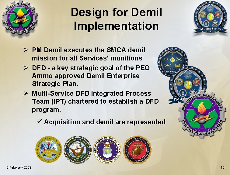 Design for Demil Implementation Ø PM Demil executes the SMCA demil mission for all