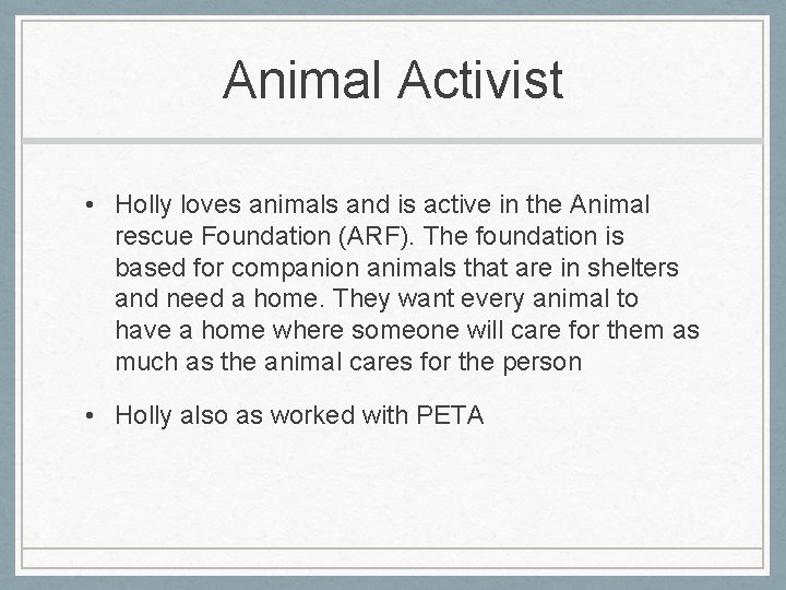 Animal Activist • Holly loves animals and is active in the Animal rescue Foundation